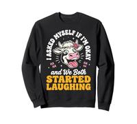 I Asked Myself If I'm Okay and We Both Started Laughing Sudadera