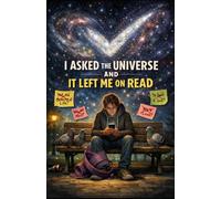 I Asked the Universe and It Left Me on Read: A Philosophical Meltdown in Real Time