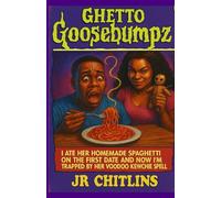 I ATE HER HOMEMADE SPAGHETTI ON THE FIRST DATE AND NOW I’M TRAPPED BY HER VOODOO KEWCHIE SPELL (Ghetto Goosebumpz By JR CHITLINS)