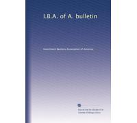 I.B.A. of A. bulletin: Volume 19