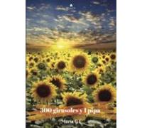 (i.b.d.) 300 girasoles y 1 pipa