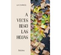 (i.b.d.) A Veces Beso Las Hojas