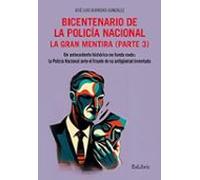 (i.b.d.) Bicentenario De La Policía Nacional. La Gran Mentira. Parte 3