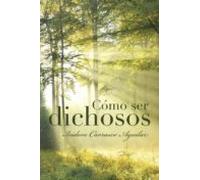 (i.b.d.) Cómo Ser Dichosos