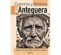 (i.b.d.) Cuentos Y Relatos De Mi Antequera