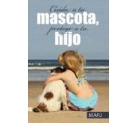 (i.b.d.) cuida a tu mascota protege a tu hijo