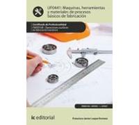 (i.b.d.) Fmee0108 Máquinas Herramientas Y Materiales De Procesos Básic