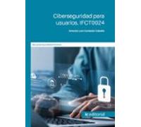 (i.b.d.) Ifct0024 Ciberseguridad Para Usuarios.