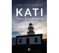 (i.b.d.) Kati. Todas Esas Muertas