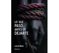 (i.b.d.) Lo Que Pasó Antes De Dejarte