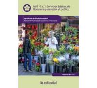 (i.b.d.) Mf1115_1 Servicios Basicos De Floristeria Y Atencion Al Publi
