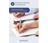 (I.B.D.) SSCI0312 Atención al cliente y organización de actos de protocolo en servicios funerarios. Guía para el docente y solucionarios
