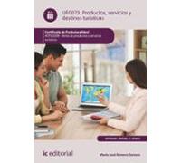(i.b.d.) Uf0073 Productos Servicios Y Destinos Turísticos. 2ª Edicion.