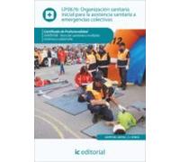(i.b.d.) Uf0676 Organizacion Sanitaria Inicial Para La Asistencia Sani