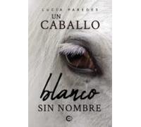 (i.b.d.) Un Caballo Blanco Sin Nombre
