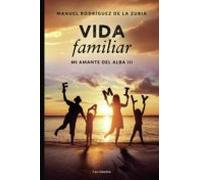 (i.b.d.) Vida Familiar: Mi Amante Del Alba Iii