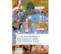 I.B. Tauris Handbook of Sociology and the Middle East, The