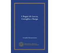 I Bagni di Lucca, Coreglia e Barga