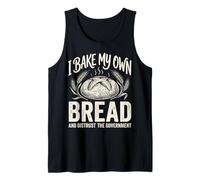 I Bake My Own Bread and Distrust The Government Camiseta sin Mangas