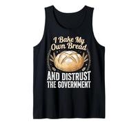 I Bake My Own Bread and Distrust The Government Camiseta sin Mangas