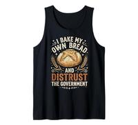 I Bake My Own Bread and Distrust The Government Camiseta sin Mangas