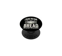 I Bake My Own Bread and Distrust The Government PopSockets PopGrip Adhesivo