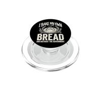 I Bake My Own Bread and Distrust The Government PopSockets PopGrip para MagSafe