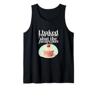 I Baked You Some Shut The Fucupcakes - Divertida cita sarcástica Camiseta sin Mangas