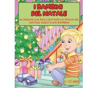 I bambini del Natale: 30 disegni da colorare che raccontano la magia del Natale vissuta dai bambini