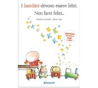 I bambini devono essere felici. Non farci felici... (Outsider)