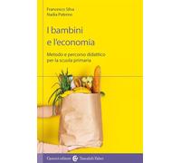 I bambini e l'economia. Metodo e percorso didattico per la scuola primaria (I tascabili)