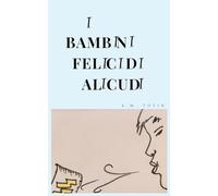 I Bambini Felici Di Alicudi: Capitolo 1