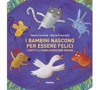 I bambini nascono per essere felici. I diritti li fanno diventare grandi. Ediz. a colori (Piccole foglie d'album)
