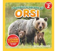 I Bambini Scoprono gli Orsi: Prime Letture Autonome per Bambini Curiosi Che Adorano gli Orsi!