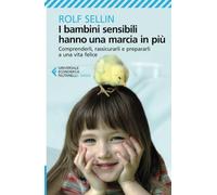I bambini sensibili hanno una marcia in più (Universale economica. Saggi)