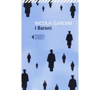 I baroni. Come e perché sono fuggito dall'università italiana (Universale economica)