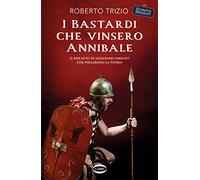 I bastardi che vinsero Annibale. Il riscatto di legionari umiliati che piegarono la storia (On-Off)
