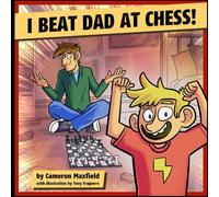I Beat Dad at Chess! Have Fun Learning Basic Chess Strategy for Beginners, boys, girls, kids, Children age 4-8