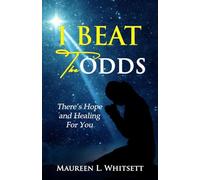 I Beat The Odds, There's Hope and Healing For You