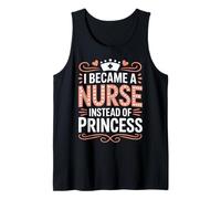 I Became A Nurse Instead of Princess Humor médico - Camiseta sin Mangas