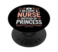 I Became A Nurse Instead of Princess Humor médico - PopSockets PopGrip Adhesivo