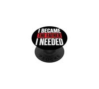 I Became The Father I Needed PopSockets PopGrip Adhesivo