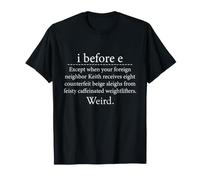 I Before E Weird Funny Inglés Gramática Camiseta