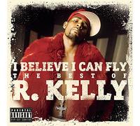 I Believe I Can Fly: The Best Of R.kelly