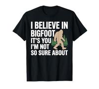 I Believe In Bigfoot Funny Cita Sasquatch Humor Sarcástico Camiseta