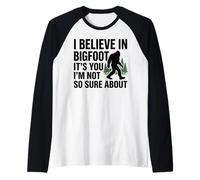 I Believe In Bigfoot Funny Cita Sasquatch Humor Sarcástico Camiseta Manga Raglan