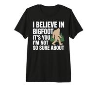 I Believe In Bigfoot Funny Cita Sasquatch Humor Sarcástico Camiseta Premium