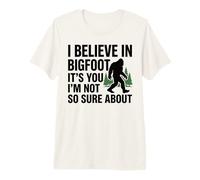 I Believe In Bigfoot Funny Cita Sasquatch Humor Sarcástico Camiseta Premium