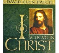 I Believe in Christ