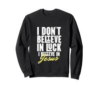 I Believe in God Faith Jesucristo No Luck Thank you Jesús Sudadera